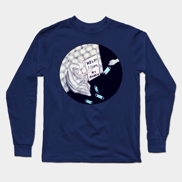 A poor man / beggar needs money asks for help but is giver only face masks for the corona virus / covid 19 - time of world pandemic Long Sleeve T-Shirt by ART-T-O